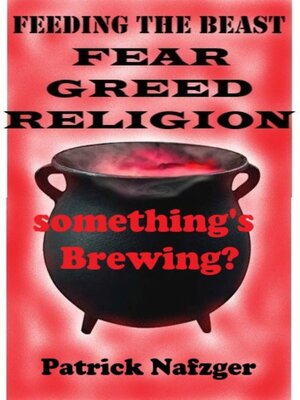 cover image of Something's Brewing?: Feeding the Beast: Fear, Greed, Religion